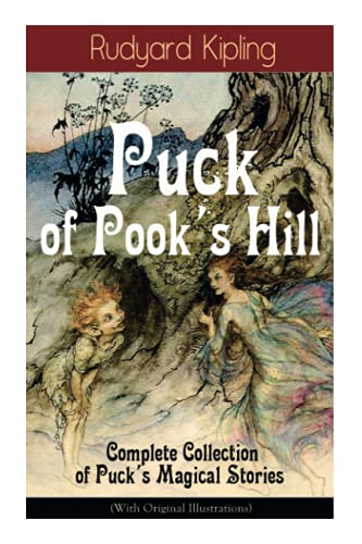 Puck of Pook's Hill – Complete Collection of Puck's Magical Stories (With Original Illustrations) von e-artnow